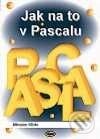 Kniha: Jak na to v Pascalu (Miroslav Milda). Kopp, 2002 Kniha: Jak na to v Pascalu (Miroslav Milda). Kopp, 2002