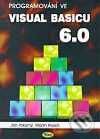 Kniha: Programování ve Visual Basicu 6.0 (Jan Pokorný a Martin Kvoch). Kopp Kniha: Programování ve Visual Basicu 6.0 (Jan Pokorný a Martin Kvoch). Kopp