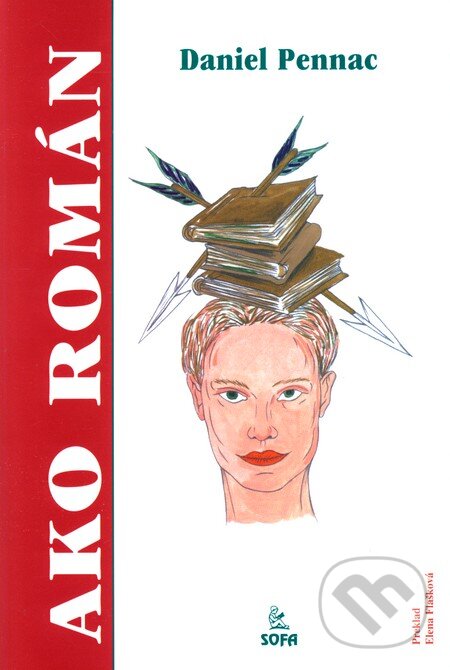 Kniha: Ako román (Daniel Pennac). SOFA Kniha: Ako román (Daniel Pennac). SOFA