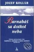 Kniha: Barnabáš sa dotkol neba (Jozef Kollár). SOFA Kniha: Barnabáš sa dotkol neba (Jozef Kollár). SOFA