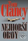 Kniha: Nejhorší obavy (Tom Clancy). BB/art, 1999 Kniha: Nejhorší obavy (Tom Clancy). BB/art, 1999