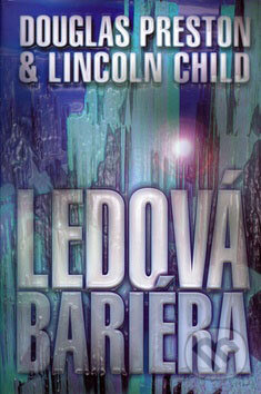 Kniha: Ledová bariéra (Douglas Preston a Lincoln Child). BB/art, 2007 Kniha: Ledová bariéra (Douglas Preston a Lincoln Child). BB/art, 2007