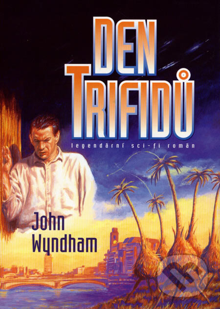 Kniha: Den Trifidů (John Wyndham). BB/art, 2007 Kniha: Den Trifidů (John Wyndham). BB/art, 2007