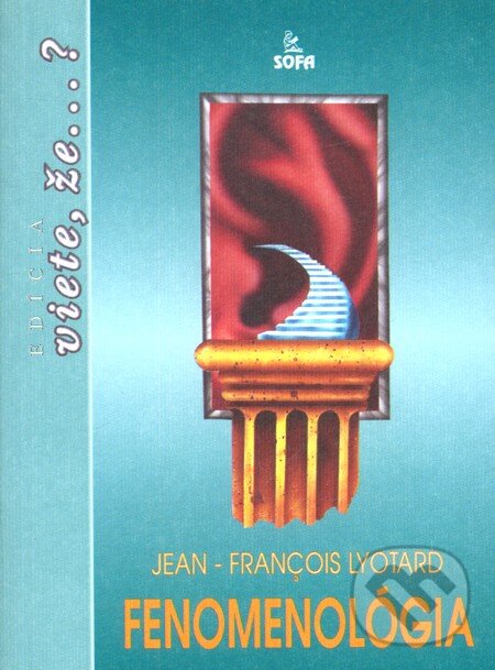 Kniha: Fenomenológia (Jean-François Lyotard). SOFA Kniha: Fenomenológia (Jean-François Lyotard). SOFA