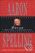 Kniha: Život v hlavním vysílacím čase (Aaron Spelling). BB/art Kniha: Život v hlavním vysílacím čase (Aaron Spelling). BB/art