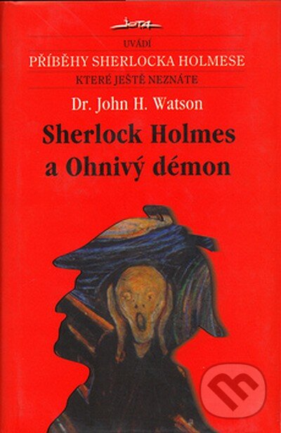 Kniha: Sherlock Holmes a Ohnivý démon (John H. Watson). Jota, 1998 Kniha: Sherlock Holmes a Ohnivý démon (John H. Watson). Jota, 1998