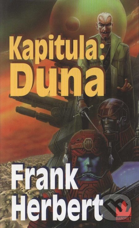 Kniha: Kapitula: Duna (Frank Herbert). Baronet, 1999 Kniha: Kapitula: Duna (Frank Herbert). Baronet, 1999
