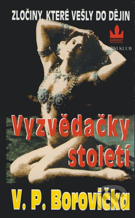 Kniha: Vyzvědačky století (V.P Borovička). Baronet, 2000 Kniha: Vyzvědačky století (V.P Borovička). Baronet, 2000