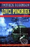 Kniha: Lovci ponoriek (Patrick Robinson). Slovenský spisovateľ, 2001 Kniha: Lovci ponoriek (Patrick Robinson). Slovenský spisovateľ, 2001