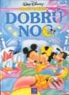 Kniha: Dobrú noc (Walt Disney). Egmont SK, 2001 Kniha: Dobrú noc (Walt Disney). Egmont SK, 2001