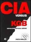 Kniha: CIA versus KGB (Pete Earley). Themis, 2001 Kniha: CIA versus KGB (Pete Earley). Themis, 2001