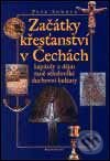 Kniha: Začátky křesťanství v Čechách (Petr Sommer). Garamond, 2001 Kniha: Začátky křesťanství v Čechách (Petr Sommer). Garamond, 2001