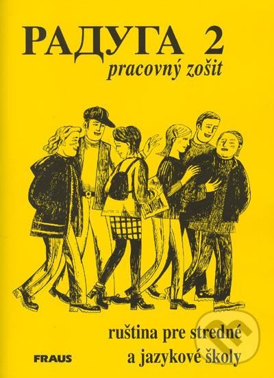 Kniha: Raduga 2 - Pracovný zošit (Stanislav Jelínek, Jana Folprechtová, Radka Hříbková a Hana Žofková). Fraus, 1999 Kniha: Raduga 2 - Pracovný zošit (Stanislav Jelínek, Jana Folprechtová, Radka Hříbková a Hana Žofková). Fraus, 1999