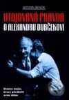 Kniha: Utajovaná pravda o Alexandru Dubčekovi (Antonín Benčík). Ostrov, 2001 Kniha: Utajovaná pravda o Alexandru Dubčekovi (Antonín Benčík). Ostrov, 2001