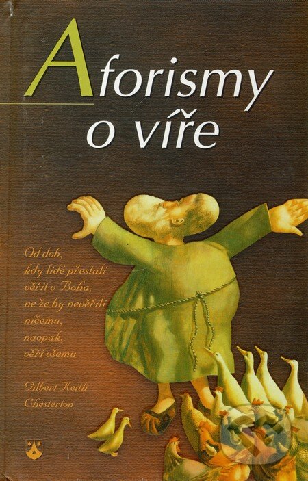 Kniha: Aforismy o víře (Autorský kolektiv). Karmelitánské nakladatelství, 2000 Kniha: Aforismy o víře (Autorský kolektiv). Karmelitánské nakladatelství, 2000