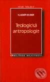 Kniha: Teologická antropologie (Vladimír Boublík). Karmelitánské nakladatelství Kniha: Teologická antropologie (Vladimír Boublík). Karmelitánské nakladatelství