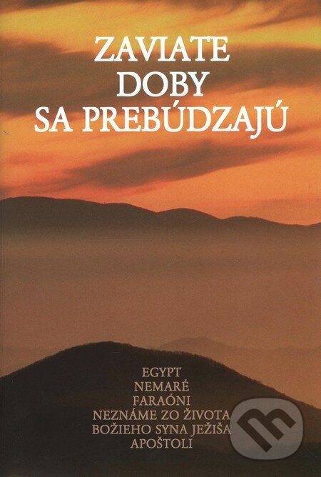 Kniha: Zaviate doby sa prebúdzajú III. (Autorský kolektív). Efezus, 2001 Kniha: Zaviate doby sa prebúdzajú III. (Autorský kolektív). Efezus, 2001