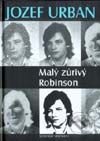 Kniha: Malý zúrivý Robinson (Jozef Urban). Slovenský spisovateľ, 2002 Kniha: Malý zúrivý Robinson (Jozef Urban). Slovenský spisovateľ, 2002