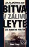 Kniha: Bitva v zálivu Leyte (Edwin P. Hoyt). BETA - Dobrovský, 2002 Kniha: Bitva v zálivu Leyte (Edwin P. Hoyt). BETA - Dobrovský, 2002