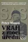 Kniha: Vrah z moci úřední (Peter Mason). BETA - Dobrovský, 2002 Kniha: Vrah z moci úřední (Peter Mason). BETA - Dobrovský, 2002