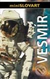 Kniha: Vesmír (Autorský kolektív). Slovart, 2002 Kniha: Vesmír (Autorský kolektív). Slovart, 2002