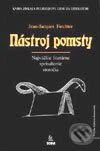 Kniha: Nástroj pomsty - Najväčšie literárne sprisahanie storočia (Jean-Jacques Fiechter). SOFA, 2002 Kniha: Nástroj pomsty - Najväčšie literárne sprisahanie storočia (Jean-Jacques Fiechter). SOFA, 2002
