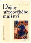 Kniha: Dějiny středověkého mnišství (Hugh Lawrence). Vyšehrad, 2002 Kniha: Dějiny středověkého mnišství (Hugh Lawrence). Vyšehrad, 2002