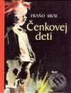 Kniha: Čenkovej deti (Fraňo Kráľ). Ikar, 2002 Kniha: Čenkovej deti (Fraňo Kráľ). Ikar, 2002