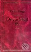 Kniha: Devadesát tři (Victor Hugo). Odeon CZ, 2002 Kniha: Devadesát tři (Victor Hugo). Odeon CZ, 2002