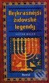 Kniha: Nejkrásnější židovské legendy (Victor Malka). Portál, 2002 Kniha: Nejkrásnější židovské legendy (Victor Malka). Portál, 2002