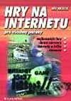 Kniha: Hry na internetu pro všechny pařany (Jiří Bráza). Grada, 2002 Kniha: Hry na internetu pro všechny pařany (Jiří Bráza). Grada, 2002