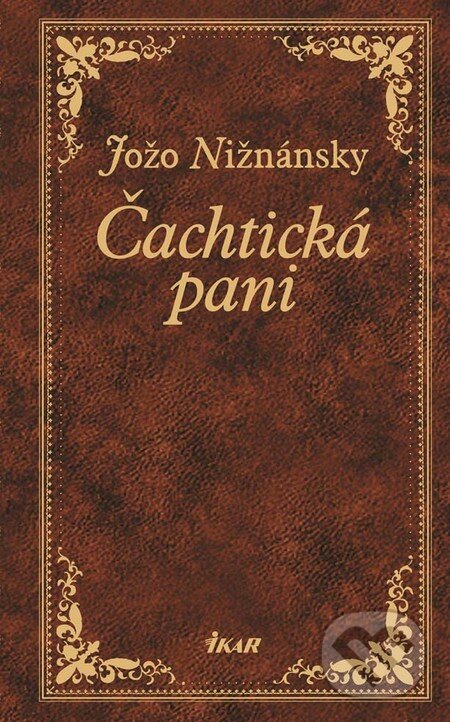 Kniha: Čachtická pani (Jožo Nižnánsky). Ikar, 2011 Kniha: Čachtická pani (Jožo Nižnánsky). Ikar, 2011