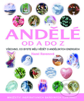 Kniha: Andělé od A do Z (Hazel Ravenová). Metafora, 2010 Kniha: Andělé od A do Z (Hazel Ravenová). Metafora, 2010