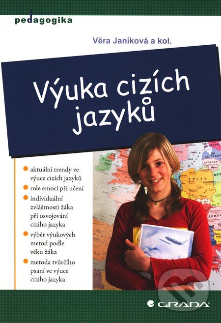 Kniha: Výuka cizích jazyků (Věra Janíková a kolektív). Grada, 2011 Kniha: Výuka cizích jazyků (Věra Janíková a kolektív). Grada, 2011