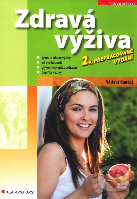Kniha: Zdravá výživa (Václava Kunová). Grada, 2011 Kniha: Zdravá výživa (Václava Kunová). Grada, 2011