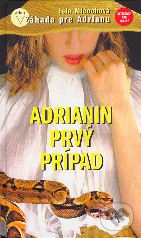 E-kniha: Adrianin prvý prípad (Jela Mlčochová). Arkus, 2011 E-kniha: Adrianin prvý prípad (Jela Mlčochová). Arkus, 2011