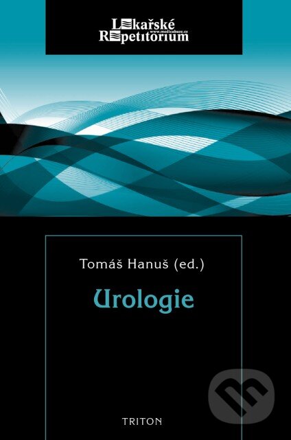 Kniha: Urologie (Tomáš Hanuš a kolektív). Triton, 2011 Kniha: Urologie (Tomáš Hanuš a kolektív). Triton, 2011