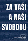 Kniha: Za vaši i naši svobodu (Torst, Ústav pro studium totalitních režimů). Torst, Ústav pro studium totalitních režimů, 2010 Kniha: Za vaši i naši svobodu (Torst, Ústav pro studium totalitních režimů). Torst, Ústav pro studium totalitních režimů, 2010