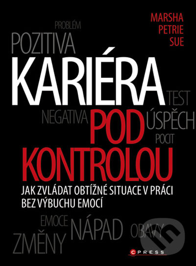 Kniha: Kariéra pod kontrolou (Marsha Petrie Sue). Computer Press, 2011 Kniha: Kariéra pod kontrolou (Marsha Petrie Sue). Computer Press, 2011