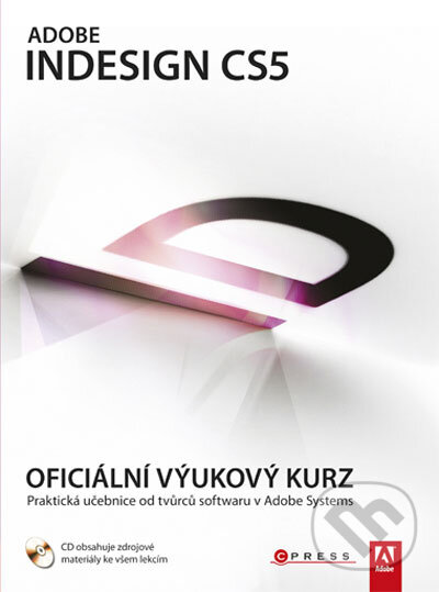 Kniha: Adobe InDesign CS5 (CPRESS). CPRESS, 2011 Kniha: Adobe InDesign CS5 (CPRESS). CPRESS, 2011