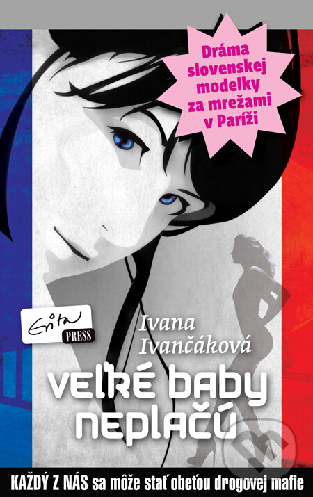 Kniha: Veľké baby neplačú (Ivana Ivančáková). Evitapress, 2011 Kniha: Veľké baby neplačú (Ivana Ivančáková). Evitapress, 2011