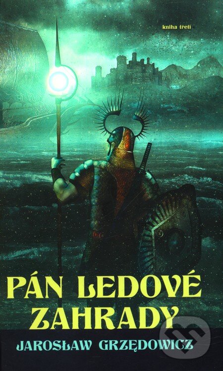 Kniha: Pán ledové zahrady 3 (Jaroslaw Grzedowicz). Triton, 2011 Kniha: Pán ledové zahrady 3 (Jaroslaw Grzedowicz). Triton, 2011