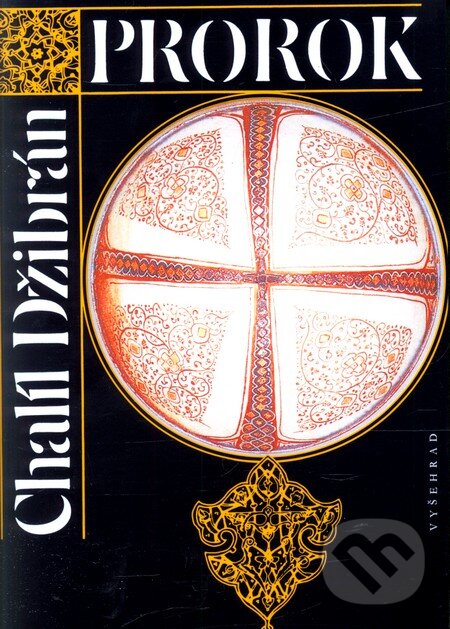 Kniha: Prorok (Chalíl Džibrán). Vyšehrad, 2011 Kniha: Prorok (Chalíl Džibrán). Vyšehrad, 2011