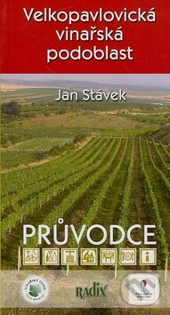 Kniha: Velkopavlovická vinařská podoblast (Jan Stávek). Radix, 2008 Kniha: Velkopavlovická vinařská podoblast (Jan Stávek). Radix, 2008
