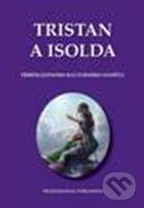 Kniha: Tristan a Isolda (Antonín Pešek). Professional Publishing, 2011 Kniha: Tristan a Isolda (Antonín Pešek). Professional Publishing, 2011