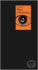 Kniha: Mistr a Markétka (Michail Bulgakov). Volvox Globator, 2011 Kniha: Mistr a Markétka (Michail Bulgakov). Volvox Globator, 2011
