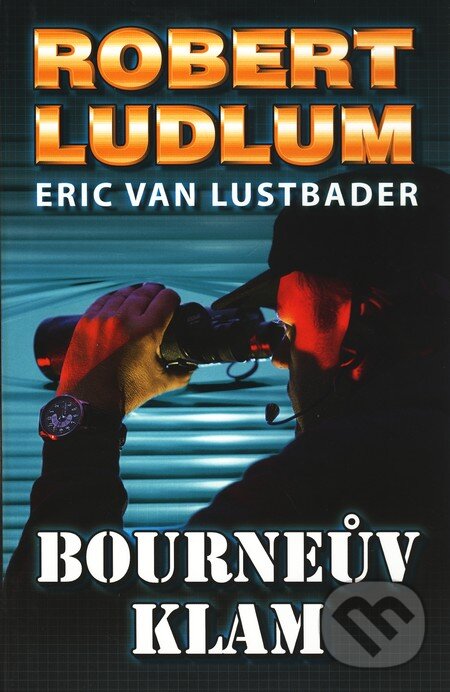Kniha: Bourneův klam (Eric Van Lustbader a Robert Ludlum). Domino, 2011 Kniha: Bourneův klam (Eric Van Lustbader a Robert Ludlum). Domino, 2011