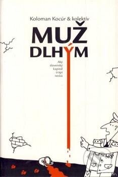 Kniha: Muž dlhým (Koloman Kocúr). Koloman Kertész Bagala, 2000 Kniha: Muž dlhým (Koloman Kocúr). Koloman Kertész Bagala, 2000