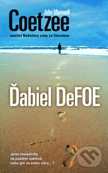 Kniha: Ďabiel DeFOE (John Maxwell Coetzee). Metafora, 2011 Kniha: Ďabiel DeFOE (John Maxwell Coetzee). Metafora, 2011