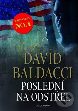 Kniha: Poslední na odstřel (David Baldacci). Mladá fronta, 2011 Kniha: Poslední na odstřel (David Baldacci). Mladá fronta, 2011